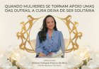 Quando mulheres se tornam apoio umas das outras, a cura deixa de ser solitária