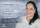 Andréia Juliani revela como o planejamento estratégico transforma consórcios em alavancagem patrimonial em Londrina