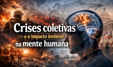 Crises coletivas e o impacto invisível na mente humana