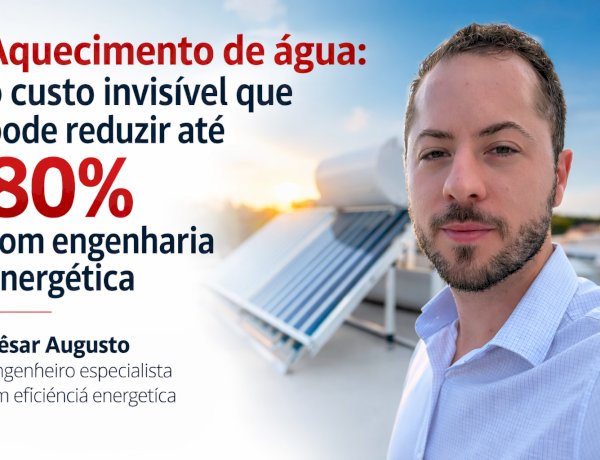 Aquecimento de água: o custo invisível que pode reduzir até 80% com engenharia energética